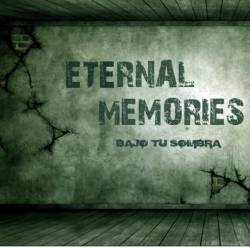 Eternal Memories : Bajo Tu Sombra